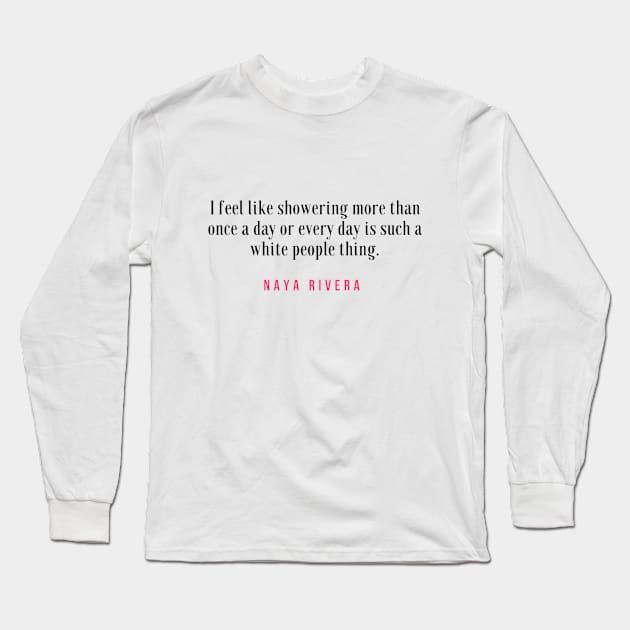 Naya Rivera Quote / Citation Long Sleeve T-Shirt by Dreamer Soft